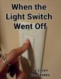 When The Light Switch Went Off - Preview