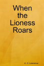 When The Lioness Roars - Preview