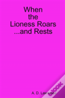 When The Lioness Roars...And Rests
