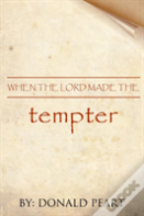 When The Lord Made The Tempter
