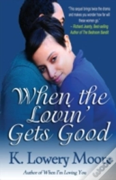When The Lovin' Gets Good