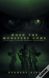 When The Monsters Come: A Science Fictio
