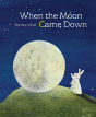 When The Moon Came Down - Preview