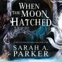 When The Moon Hatched - Preview
