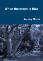 When The Moon Is Blue - Preview