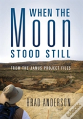 When The Moon Stood Still