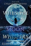 When The Moon Whispers, First Chronicle