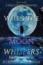 When The Moon Whispers, First Chronicle - Preview