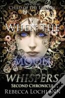 When The Moon Whispers, Second Chronicle