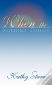 When The Morning Comes