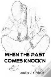 When The Past Comes Knock'N