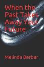 When The Past Takes Away Your Future - Preview