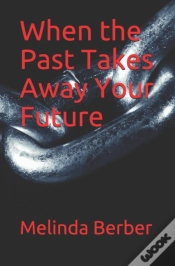 Capa do artigo When The Past Takes Away Your Future