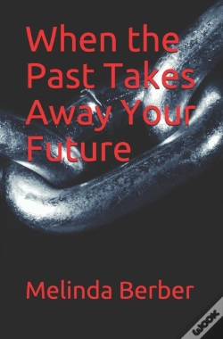 Capa do artigo When The Past Takes Away Your Future