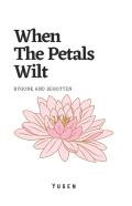 When The Petals Wilt