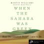 When The Sahara Was Green - Preview