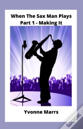 When The Sax Man Plays Part 1 Making It