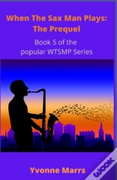 When The Sax Man Plays Part 5 - The Prequel