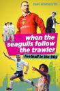 When The Seagulls Follow The Trawler - Preview
