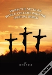 Capa do artigo When The Secular World Collides With The Spiritual World