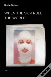 When The Sick Rule The World