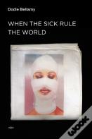 When The Sick Rule The World