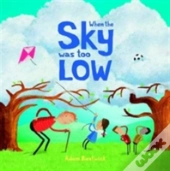 When The Sky Was Too Low