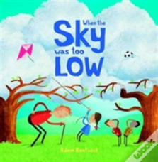 When The Sky Was Too Low