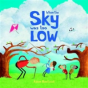 When The Sky Was Too Low - Preview