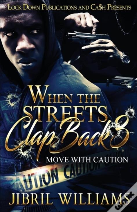 When The Streets Clap Back 3: Move With Caution