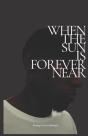 When The Sun Is Forever Near - Preview