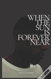 When The Sun Is Forever Near