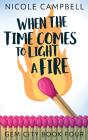 When The Time Comes To Light A Fire - Preview