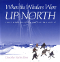 When The Whalers Were Up North - Preview