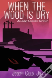 When The Wood Is Dry