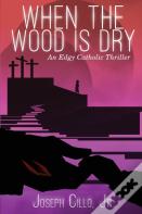 When The Wood Is Dry