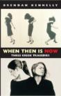 When Then Is Now - Preview