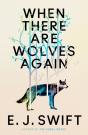 When There Are Wolves Again - Preview