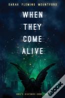 When They Come Alive