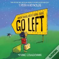 When Things Aren'T Going Right, Go Left