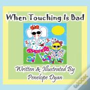 When Touching Is Bad