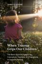 When Trauma Grips Our Children - Preview