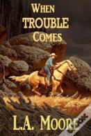 When Trouble Comes