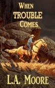 When Trouble Comes