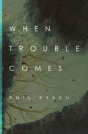 When Trouble Comes - Preview