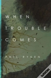 When Trouble Comes