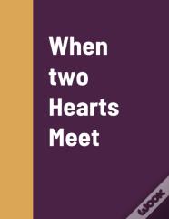 When Two Hearts Meet