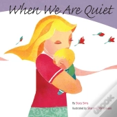 When We Are Quiet