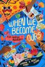 When We Become Ours - Preview