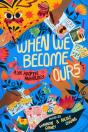 When We Become Ours - Preview